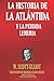 LA HISTORIA DE LA ATLÁNTIDA Y LA PERDIDA LEMURIA (Biblioteca Esotérica) (Spanish Edition)