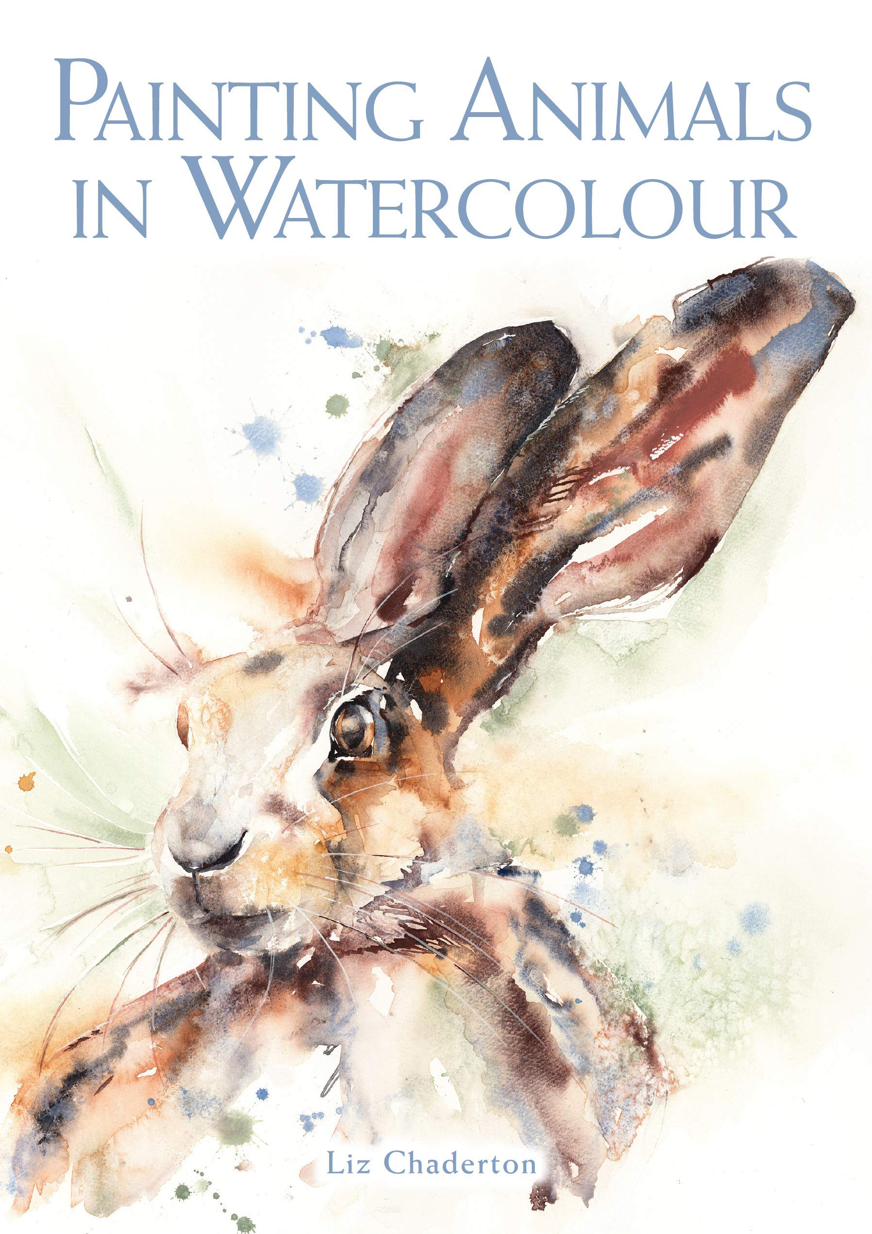 Painting Animals in Watercolour (Kindle Edition)