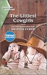 The Littlest Cowgirls by Melinda Curtis The Littlest Cowgirls by Melinda Curtis
