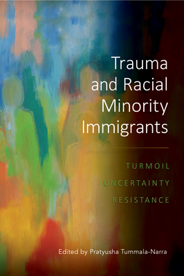 pdf download Trauma and Racial Minority Immigrants: Turmoil, Uncertainty, and Resistance