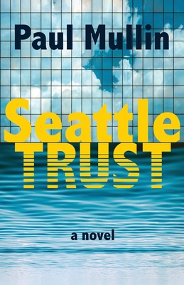 Seattle Trust: A Novel