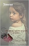 Jimena: Un caso del infalible detective Monsalve