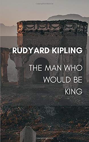 The Man Who Would Be King