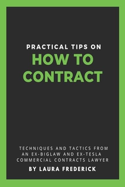 Practical Tips on How to Contract: Techniques and Tactics from an Ex-BigLaw and Ex-Tesla Commercial Contracts Lawyer