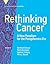 Rethinking Cancer by Bernhard Strauss