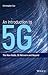 An Introduction to 5G: The ...