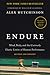 Endure: Mind, Body, and the Curiously Elastic Limits of Human Performance