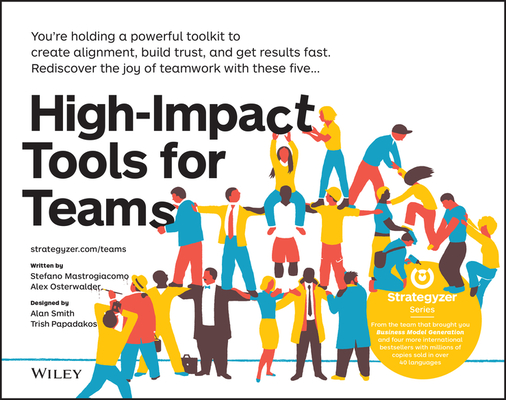 High-Impact Tools for Teams: 5 Tools to Align Team Members, Build Trust, and Get Results Fast (ebook)