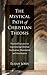 The Mystical Path of Christian Theosis: Practical Exercises for Experiencing Christian Purification, Illumination and Glorification