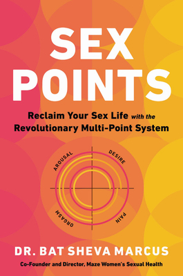 Sex Points: Reclaim Your Sex Life with the Revolutionary Multi-point System (Hardcover)
