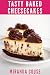 Tasty Baked Cheesecakes by Miranda Couse