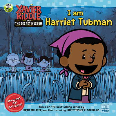 I Am Harriet Tubman (Xavier Riddle and the Secret Museum)