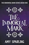 The Immortal Mark (The Immortal Mark Series)