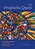 The Prophetic Quest: The St...