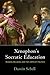 Xenophon's Socratic Educati...