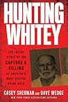 Hunting Whitey: T...