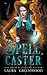 Spell Caster (Paranormal Criminal Investigations, #1)