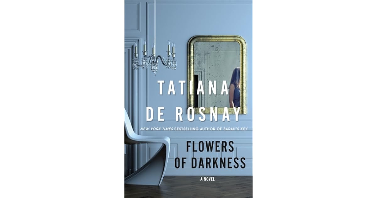 Flowers of Darkness by Tatiana de Rosnay