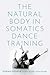 The Natural Body in Somatic...