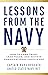 Lessons from the Navy: How to Earn Trust, Lead Teams, and Achieve Organizational Excellence