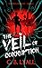The Veil of Corruption (The...