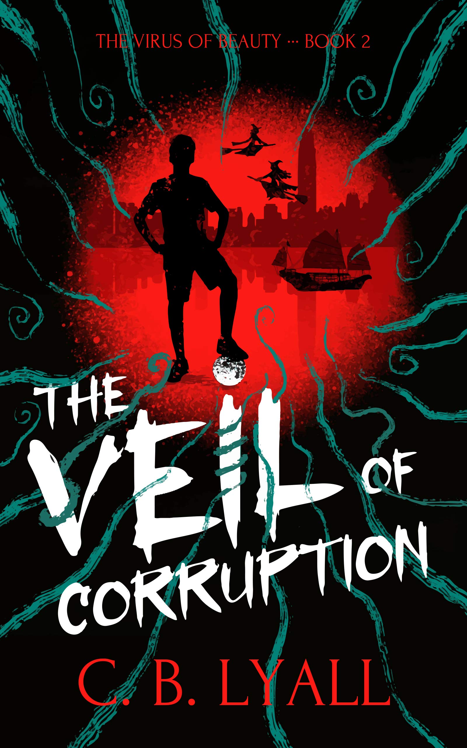The Veil of Corruption (The Virus of Beauty #2)