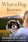 What a Dog Knows by Susan  Wilson