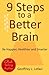 9 Steps to a Better Brain: Be Happier, Healthier and Smarter (Better Brain, Better Life)