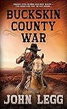 Buckskin County War (Colorado Territory #1) Buckskin County War (Colorado Territory #1)