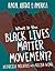 What Is the Black Lives Mat...