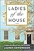 Ladies of the House: A Mode...
