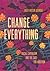 Change Everything: Racial C...