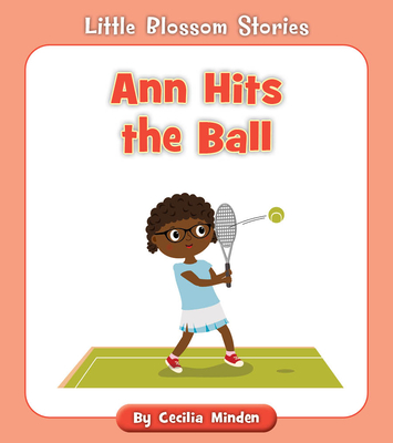 Ann Hits the Ball (Little Blossom Stories)