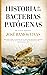 Historia de las bacterias patógenas (Divulgación Científica)