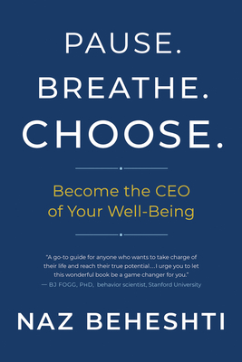 Pause. Breathe. Choose.: Become the CEO of Your Well-Being (Hardcover)