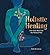 Holistic Healing: Live Your...