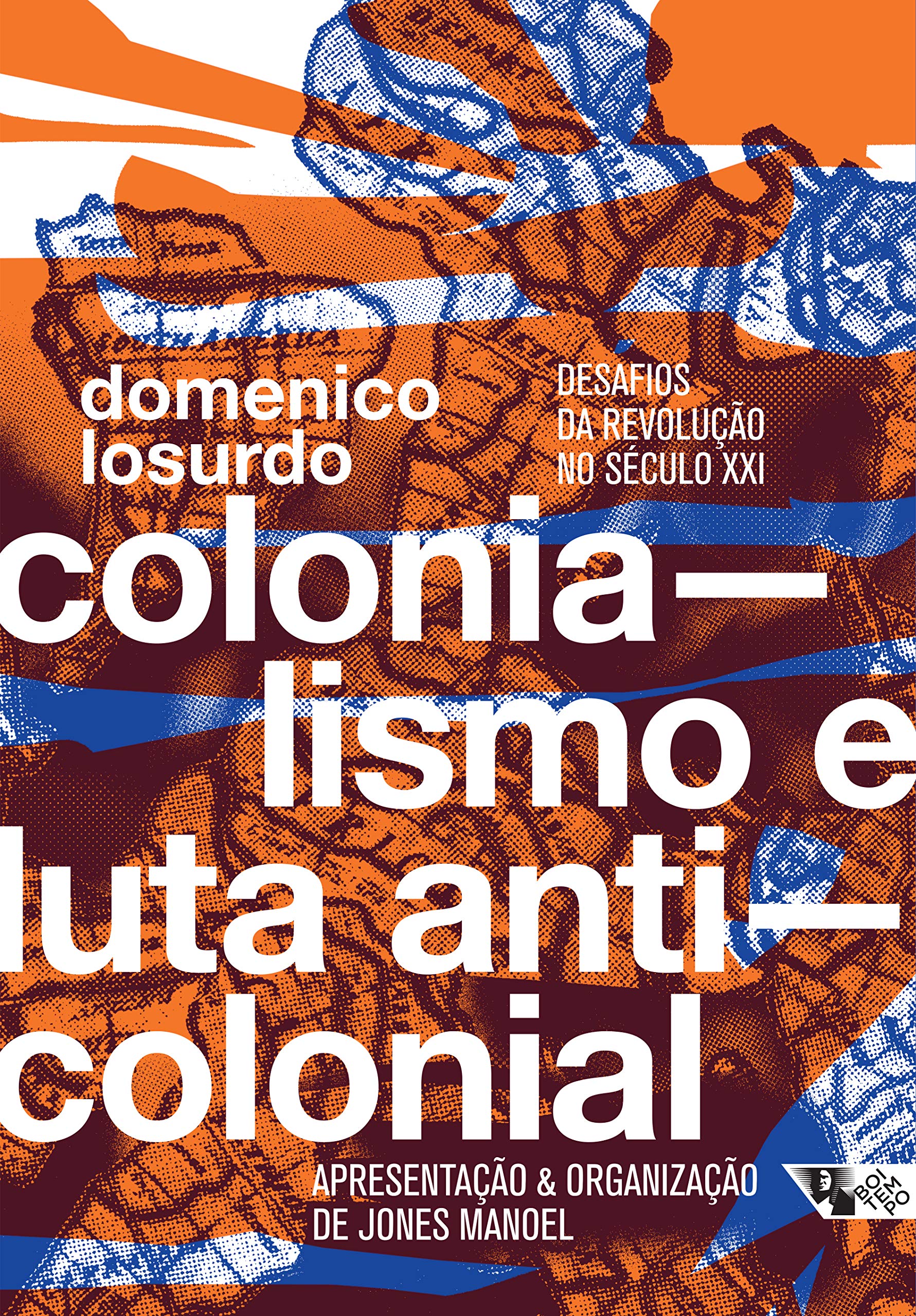 Colonialismo e luta anticolonial: Desafios da revolução no século XXI (Kindle Edition)