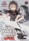 ROLL OVER AND DIE: I Will Fight for an Ordinary Life with My Love and Cursed Sword! Manga, Vol. 1