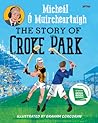 The Story of Croke Park The Story of Croke Park