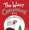 The Worst Christmas Book in the Whole Entire World (Worst World Works)