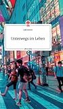 Unterwegs im Leben. Life is a Story - story.one (German Edition)