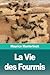 La Vie des Fourmis (French Edition)