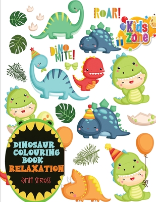 dinosaur colouring book relaxation anti stress: Chase away the stress and relax by colouring the ancient animals - is also usable by the children, teenagers, toddlers, girls, boys -a good gift.