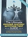 The Ultimate Oxford History Aptitude Test Guide: Techniques, Strategies, and Mock Papers to give you the Ultimate preparation for Oxford's HAT ... Oxford History Application Collection) The Ultimate Oxford History Aptitude Test Guide: Techniques, Strategies, and Mock Papers to give you the Ultimate preparation for Oxford's HAT ... Oxford History Application Collection)