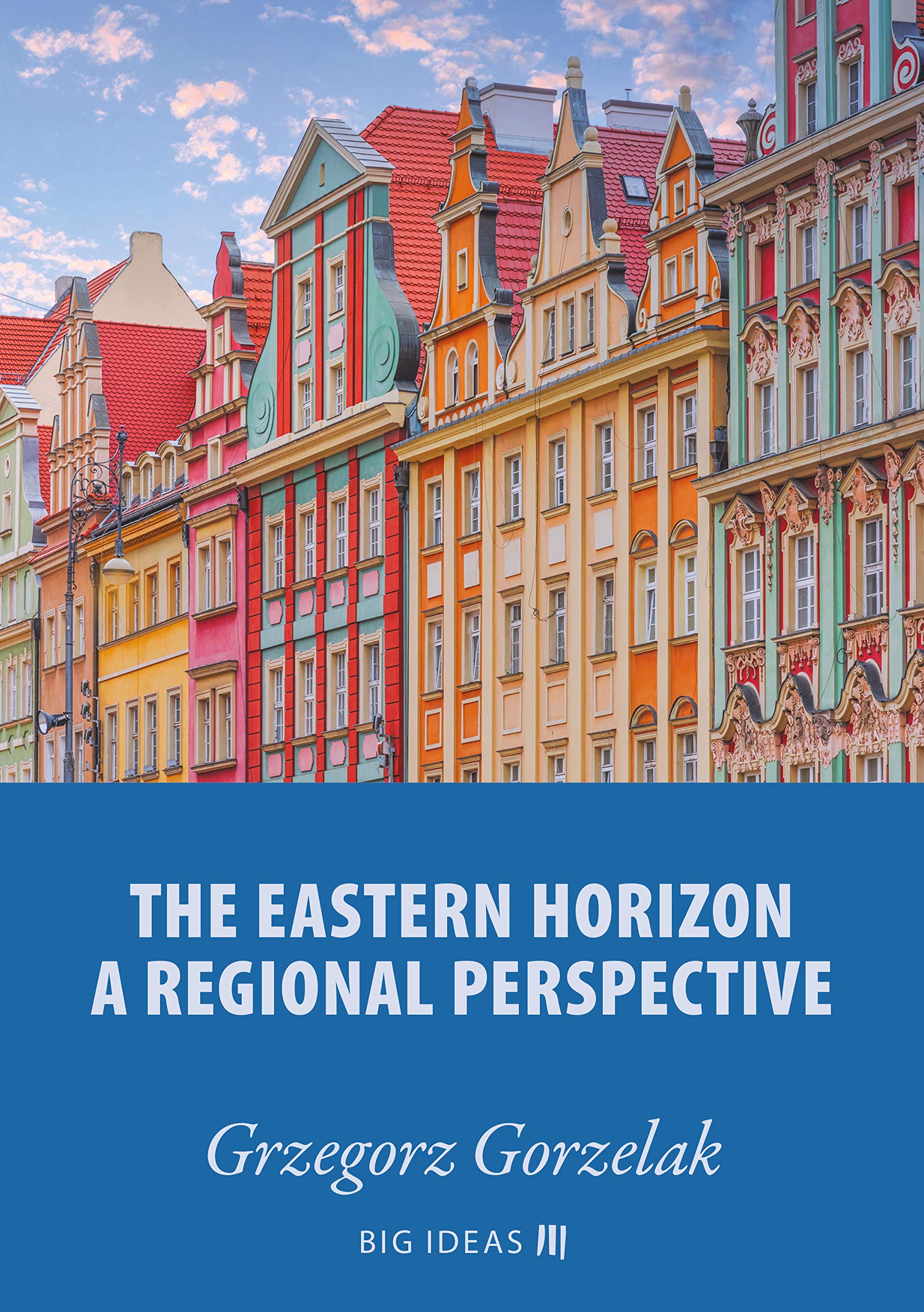 The Eastern Horizon – A Regional Perspective (Kindle Edition)