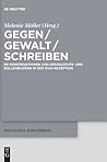 Gegen / Gewalt / Schreiben: De-Konstruktionen von Geschlechts- und Rollenbildern in der Ovid-Rezeption (Philologus. Supplemente / Philologus. Supplementary Volumes, 13) (German Edition)