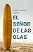 El Señor de las Olas (Narra...