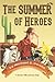 The Summer of Heroes