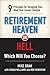 Retirement Heaven or Hell: ...
