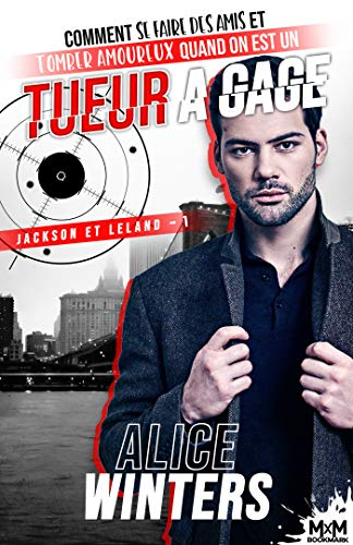 Comment se faire des amis et tomber amoureux quand on est un tueur à gages (Jackson & Leland, #1)
